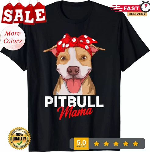 GOOD NEW LIMITED Pitbull Mama Pittie Dog Mom Funny Mothers Day Gifts T-Shirt