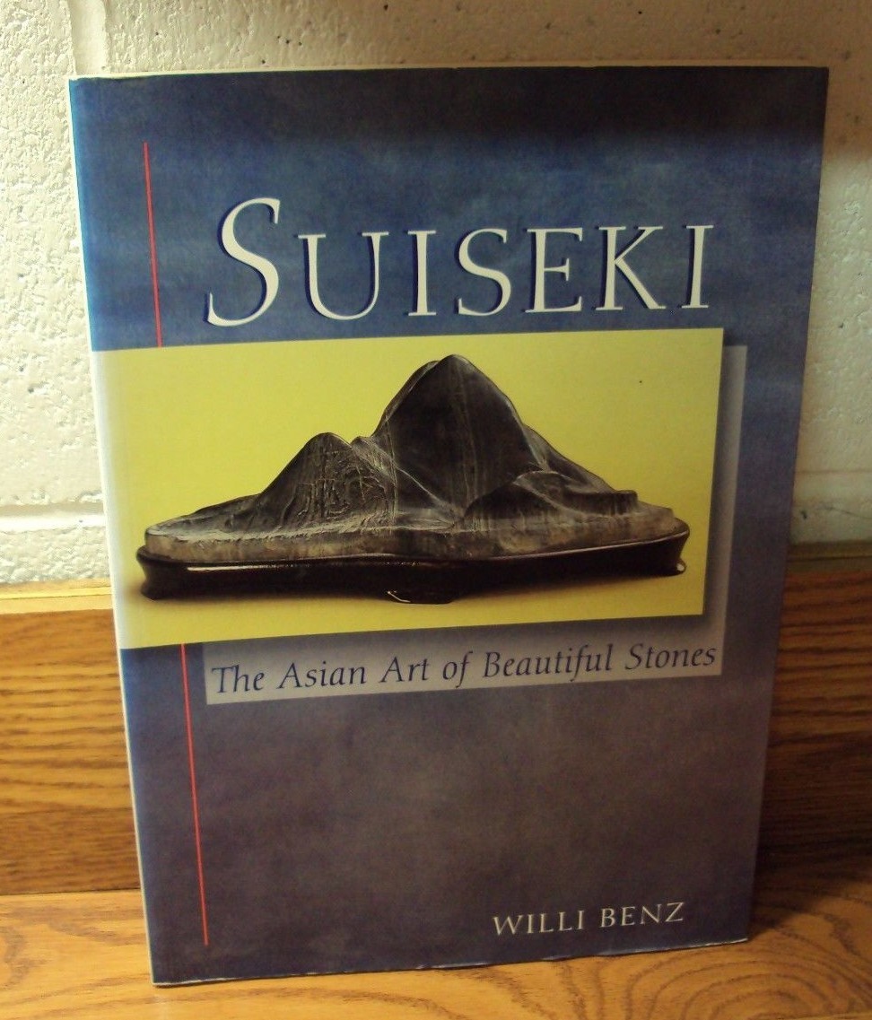 Suiseki The Asian Art Of Beautiful Stones By Willi Benz 2000 Paperback - 