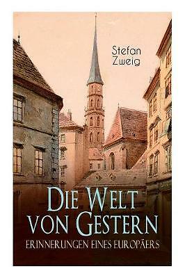 Die Welt von Gestern. Erinnerungen eines Europaers by Stefan Zweig...