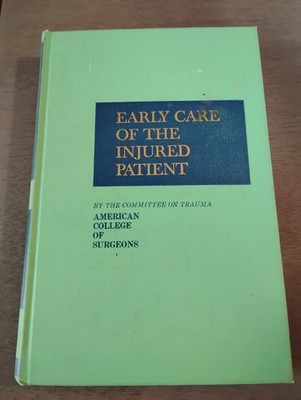 Early care of the injured patient by American College of Surgeons