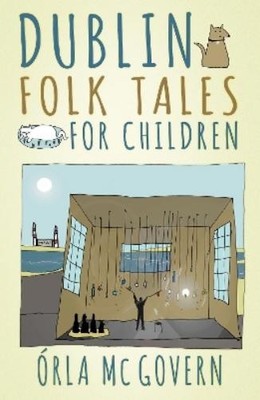 Órla Mc Govern Dublin Folk Tales for Children (Taschenbuch)