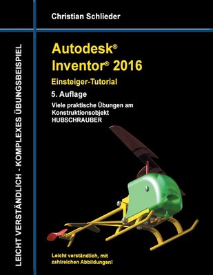 Autodesk Inventor 2016 - Einsteiger-Tutorial Hubschrauber Christian Schlieder