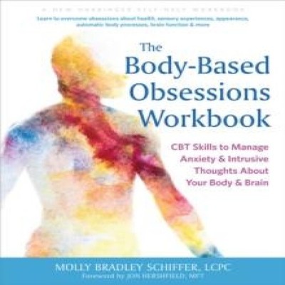 The Body-Based Obsessions Workbook Molly B. Schiffer Paperback Ne
