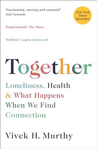 Together: Loneliness, Health and What Happens When We Find Co .9