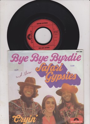 7 '' SAFARI GYPSIES Bye Bye Byrdie 