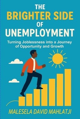 The Brighter Side Of Unemployment by David David Mahlatji Paperback Book