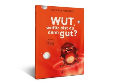 JUNIEK VERLAG E Wut, wofür bist du denn gut? Band #2 der (Hardback) (UK IMPORT)