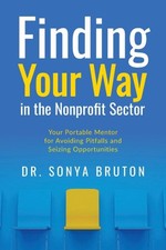 Finding Your Way in the Non-Profit Sector: Your Portable Mentor for Avoiding