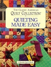 The Classic American Quilt Collection: Quilting Made Easy - VERY GOOD