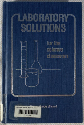 Laboratory Solutions for the Science Classroom by Frederick H. Juergens and...