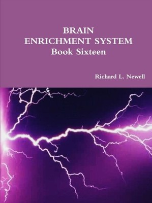 Newell - BRAIN ENRICHMENT SYSTEM  Book Sixteen - New paperback or soft - X555z