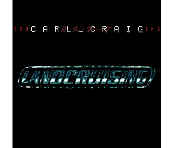 Carl Craig: Landcruising + Bonus Tracks - Expanded CD Edition