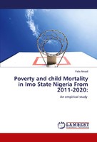 Felix Amadi | Poverty And Child Mortality In Imo State Nigeria From 2011-2020: