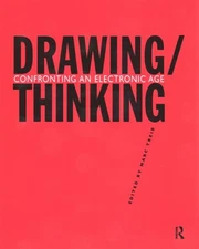 Drawing / Thinking : Confronting an Electronic Age, Paperback by Treib, Marc ...