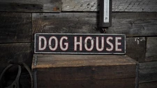 Distressed Dog House Sign - Rustic Hand Made Vintage Wooden