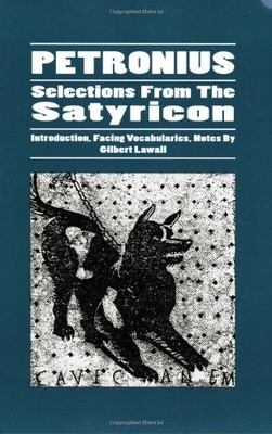 Petronius: Selections from the Satyricon (Latin Edition) (Latin and English ...