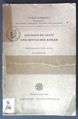 Chanson de Geste und höfischer Roman: Heidelberger Kolloquium 30. Januar 1961; S