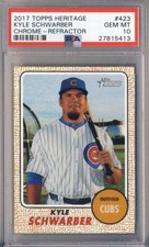2017 Topps Heritage Chrome Refractor Kyle Schwarber PSA 10 GEM MINT POP 1 RARE