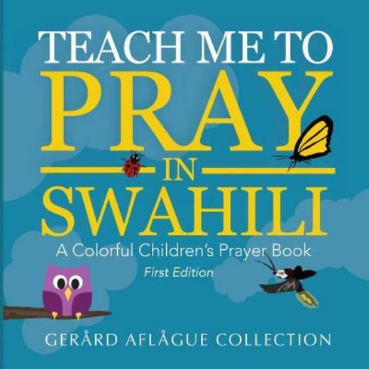 Teach Me to Pray in Swahili: A Colorful Children's Prayer Book | eBay