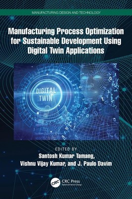 Manufacturing Process Optimization for Sustainable Development Using Digital Twi