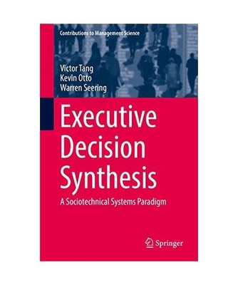 Executive Decision Synthesis: A Sociotechnical Systems Paradigm: A Sociotechnica