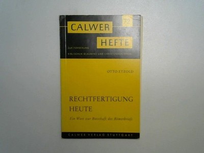 Rechtfertigung Heute ___ Ein Wort zur Botschaft des Römerbriefs ___ Heft 72 ___