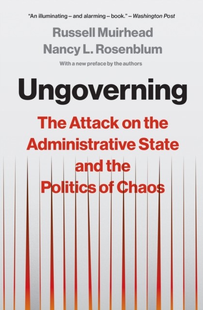 Ungoverning: The Attack on the Administrative State and the Politics of Chaos b - Image 5