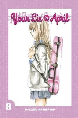Your Lie in April 8 - Paperback By Arakawa, Naoshi - GOOD