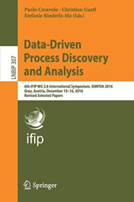 Data-Driven Process Discovery and Analysis: 6th IFIP WG 2.6 (New)