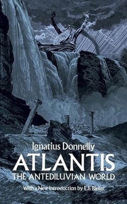 Atlantis: The Antediluvian World - Paperback By Donnelly, Ignatius - GOOD