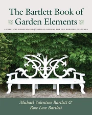The Bartlett Book of Garden Elements: A Practical Compendium of Inspired Des...