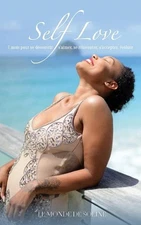 Self Love: 1 Mois Pour Se D?couvrir, s'Aimer, Se R?inventer, s'Accepter, ?voluer