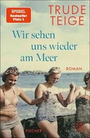 Trude Teige Teige, Trude/Wir Sehen Uns Wieder Am Meer