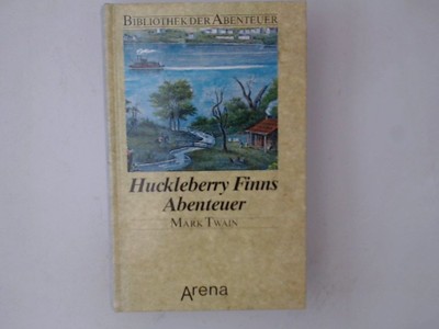 Huckleberry Finns Abenteuer Die abenteuerliche Flossfahrt auf dem grossen Missis