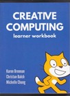 Creative Computing - Learner Workbook By Karen Brennan 2020 New