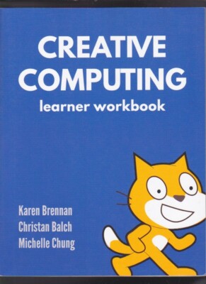 CREATIVE COMPUTING - LEARNER WORKBOOK By Karen Brennan 2020 NEW