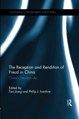 The Reception and Rendition of Freud in China: China's  -  NEW Philip J. Ivanh 2