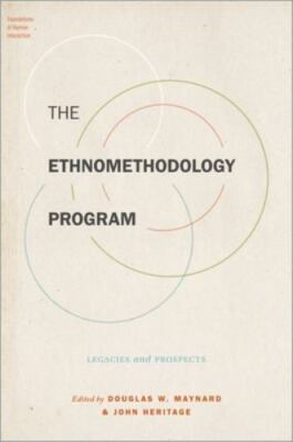 Ethnomethodology Program : Legacies and Prospects, Paperback by Maynard, Doug...