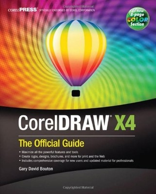 CorelDRAW  X4: The Official Guide,Gary David Bouton