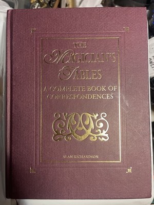 THE MAGICIAN'S TABLES: A COMPLETE BOOK OF CORRESPONDENCES By Alan Richardson