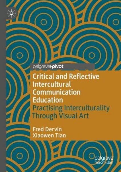 Critical And Reflective Intercultural Communication Education Xiaowen Tian-image
