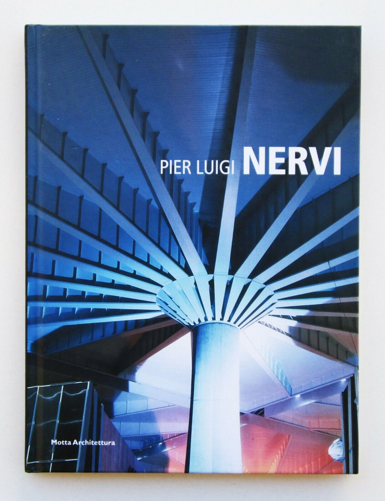 Pier Luigi Nervi. Motta Architettura, 2009 (I edizione)