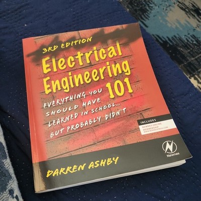 Electrical Engineering 101 : Everything You Should Have Learned in School... but