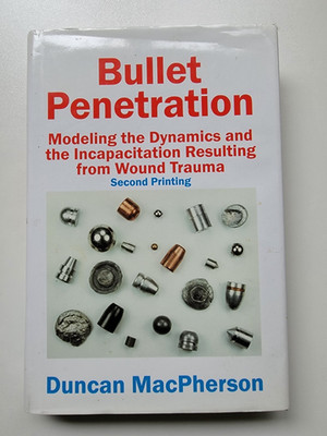 Bullet Penetration MacPherson Modeling Dynamics Incapacitation Wound Trauma 2nd