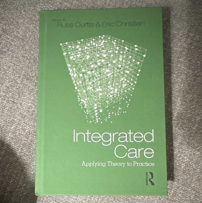 Routledge Integrated Care: Applying Theory to Practice Hardcover 2012 Curtis