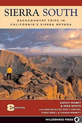 Sierra South: Backcountry Trips in Cali..., White, Mike