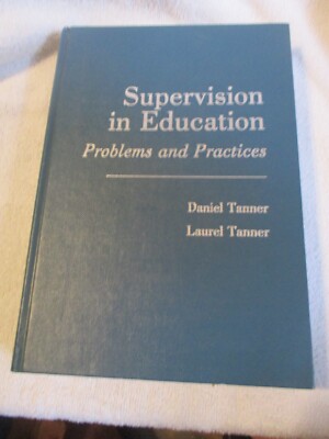 Supervision in Education: Problems and Practices, Tanner & Tanner 1987