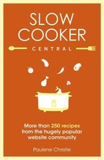 Slow Cooker Central by Paulene Christie Book The Cheap Fast Free Post