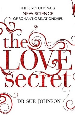 The Love Secret: The revolutionary new science of romantic relationships by Joh
