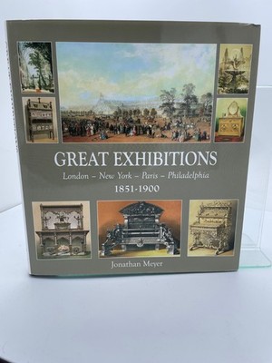 Great Exhibitions : London-New York-Paris-Philadelphia 1851-1900 (HC, 2006)